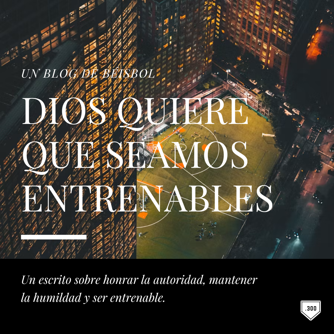 Dios Quiere Que Seamos Entrenables